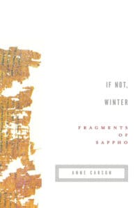 Anne Carson, If Not, Winter: Fragments of Sappho, Vintage Books, New York