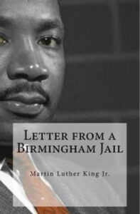 Martin Luther King, Jr. “Letter From a Birmingham Jail”