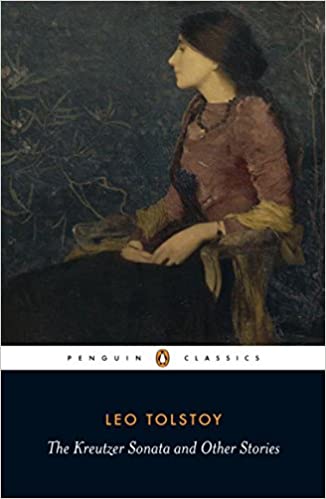 Tolstoy, Leo, et al. The Kreutzer sonata and other stories. London: Penguin, 2008. Print. ISBN: 0140449604