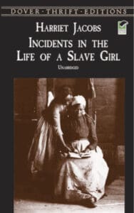 Jacobs, Harriet. Incidents in the Life of a Slave Girl. Dover Thrift Edition