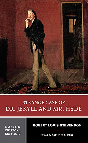 Linehan, Katherine, ed. Strange Case of Dr. Jekyll and Mr. Hyde by Robert Louis Stevenson. Norton Critical Edition, Norton, 2003